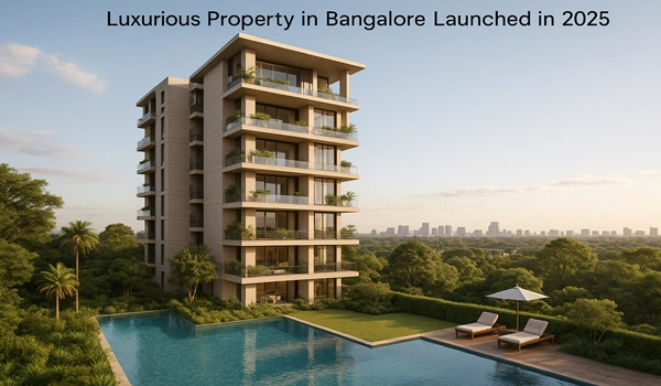 Luxurious Property in Bangalore Launched in 2025 Luxurious Property in Bangalore Launched in 2025