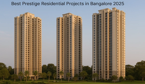 Best Prestige Residential Projects in Bangalore 2025 Best Prestige Residential Projects in Bangalore 2025