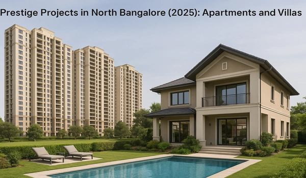 Prestige Projects in North Bangalore (2025): Apartments and Villas Prestige Projects in North Bangalore (2025): Apartments and Villas