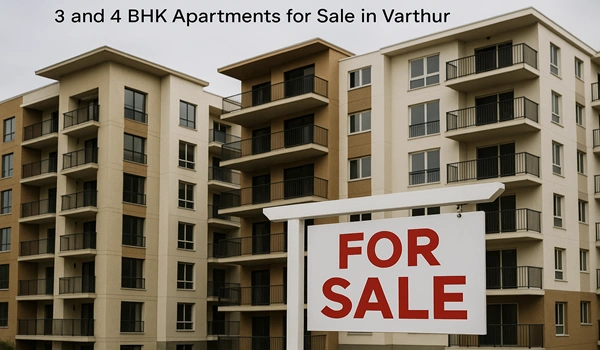 3 and 4 BHK Apartments for Sale in Varthur 3 and 4 BHK Apartments for Sale in Varthur